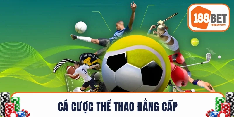 Cá cược Thể thao đẳng cấp