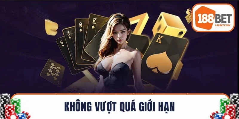 Không vượt quá giới hạn