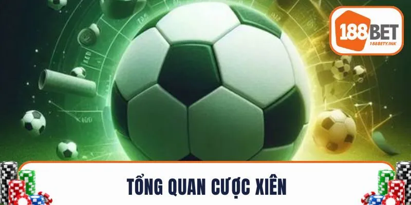 Tổng quan cược xiên 188BET