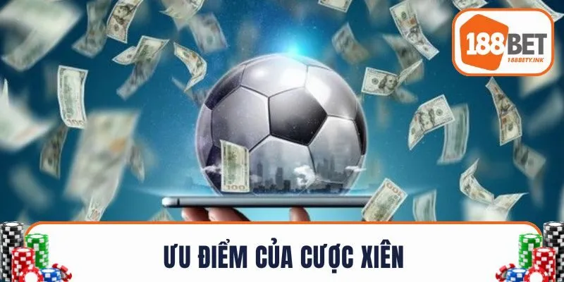 Ưu điểm chuẩn của cược xâu