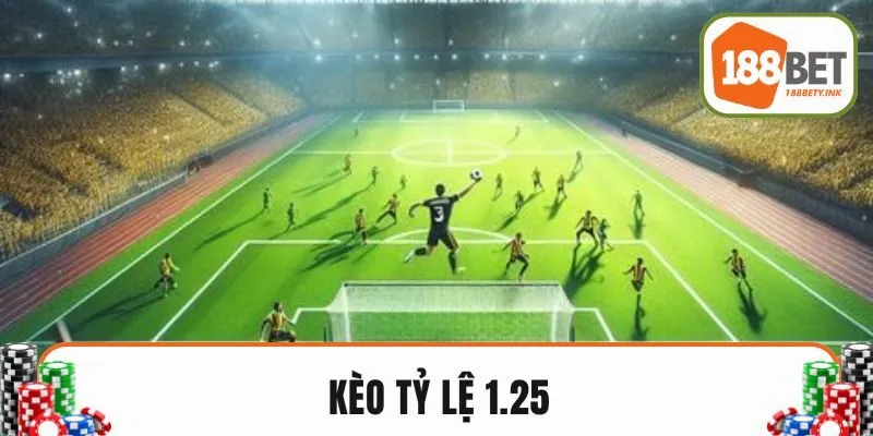 Kèo tỷ lệ 1.25