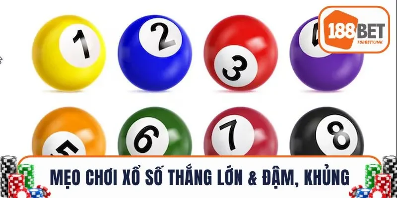 Mẹo chơi xổ số thắng lớn & đậm, khủng